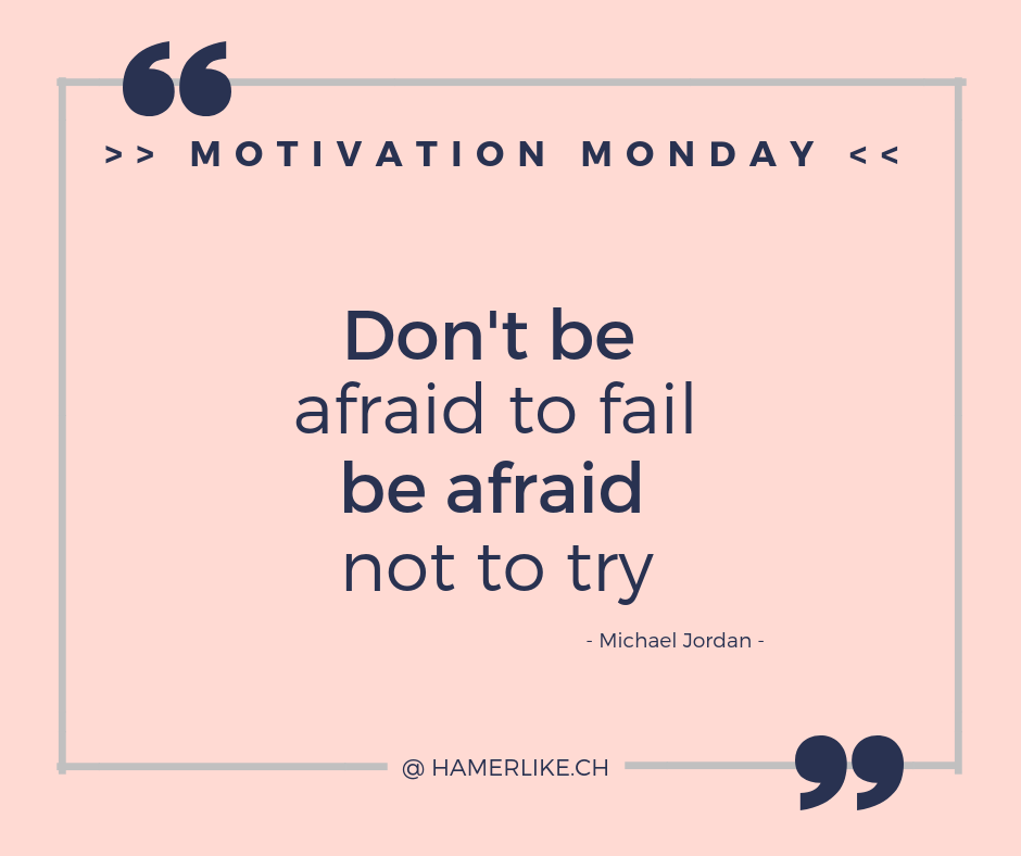 Positive denken - Motivation Monday - Don't be afraid to fail